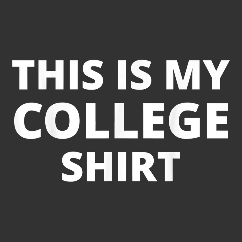 This Is My College Shirt T Shirt Baby Bodysuit | Artistshot