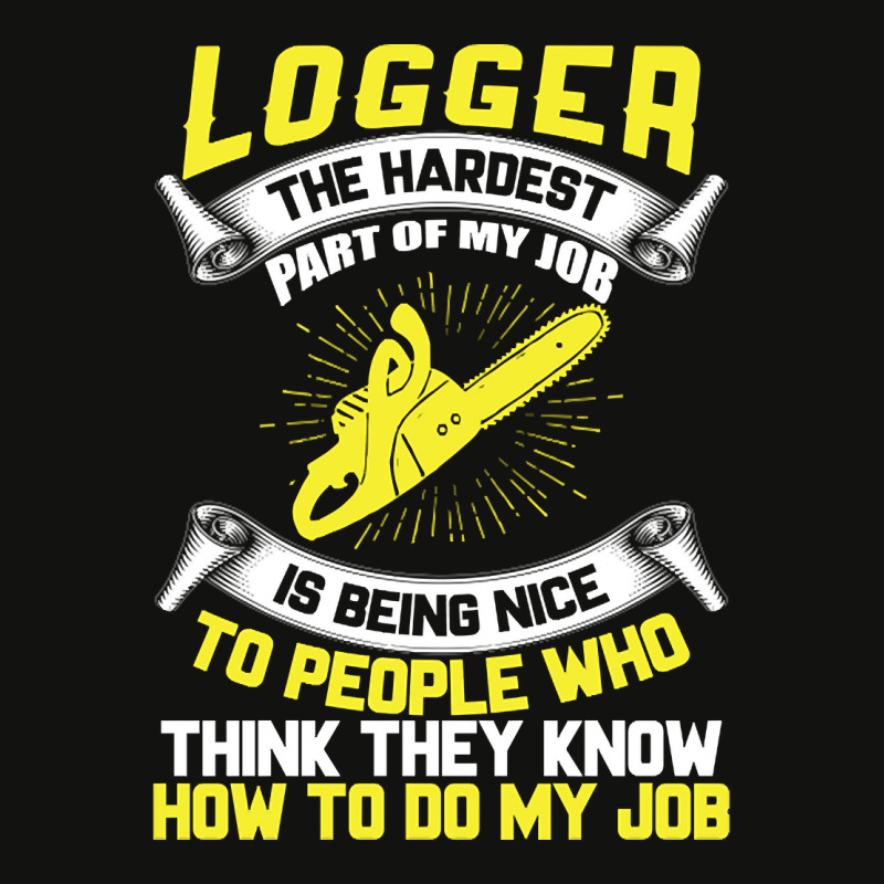 Logger The Hardest Part Of My Job Is Being Nice To People Who... Scorecard Crop Tee by Brink Beaulah | Artistshot