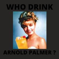 Who Drink Arnold Palmer Funny Saying Ladies Fitted T-shirt | Artistshot