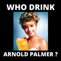 Who Drink Arnold Palmer Funny Beer Lovers Quotes 1 Adjustable Cap | Artistshot