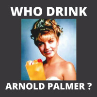 Who Drink Arnold Palmer Funny Beer Lovers Quotes Ladies Curvy T-shirt | Artistshot