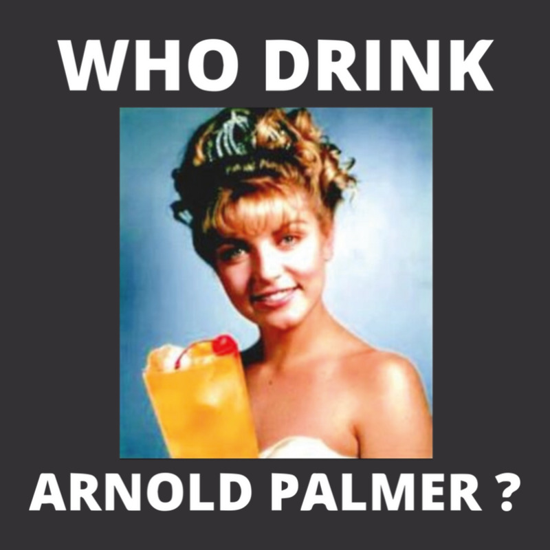 Who Drink Arnold Palmer Funny Beer Lovers Quotes 1 Vintage Short by DebraAnderson | Artistshot