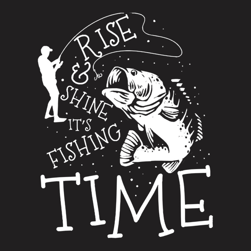 Fishing,lovers,rise,and,shine,it's,fishing,time,white,family,funny,fat T-shirt | Artistshot