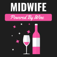 Midwife Powered By Wine Classic T-shirt | Artistshot