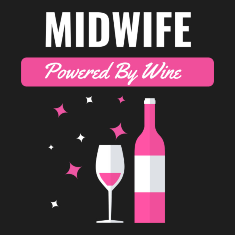 Midwife Powered By Wine Classic T-shirt | Artistshot