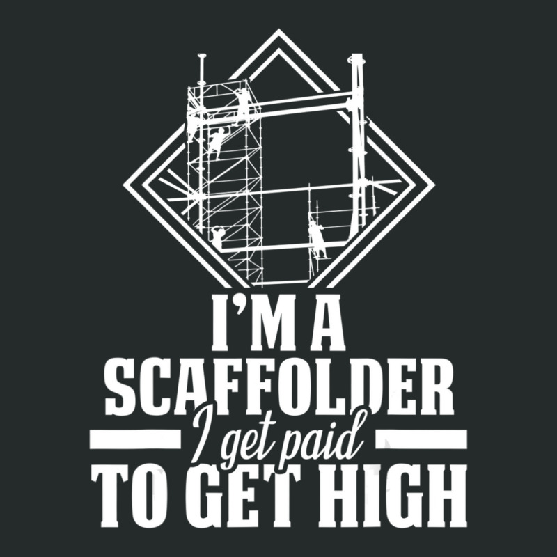 Scaffolder I Get Paid Scaffold Builder Scaffolding Women's Triblend Scoop T-shirt by cm-arts | Artistshot