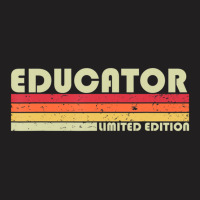 Educator Job Title Profession Birthday Worker T-shirt | Artistshot