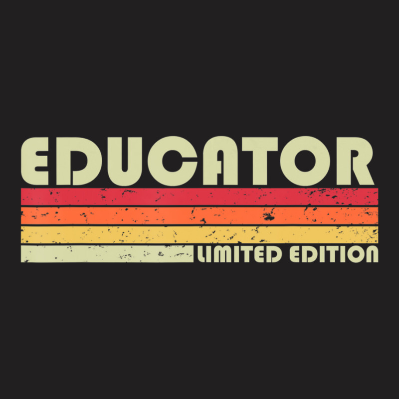 Educator Job Title Profession Birthday Worker T-Shirt by cm-arts | Artistshot