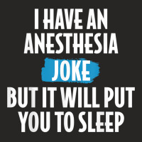 I Have An Anesthesia Joke Funny Anesthesiologist T Shirt Ladies Fitted T-shirt | Artistshot