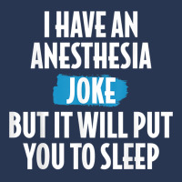 I Have An Anesthesia Joke Funny Anesthesiologist T Shirt Ladies Denim Jacket | Artistshot