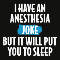 I Have An Anesthesia Joke Funny Anesthesiologist T Shirt Scorecard Crop Tee | Artistshot