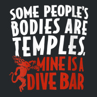 Womens Some People's Bodies Are Temples Mine Is A Dive Bar V Neck T Sh Crewneck Sweatshirt | Artistshot