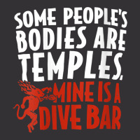 Womens Some People's Bodies Are Temples Mine Is A Dive Bar V Neck T Sh Vintage Hoodie | Artistshot