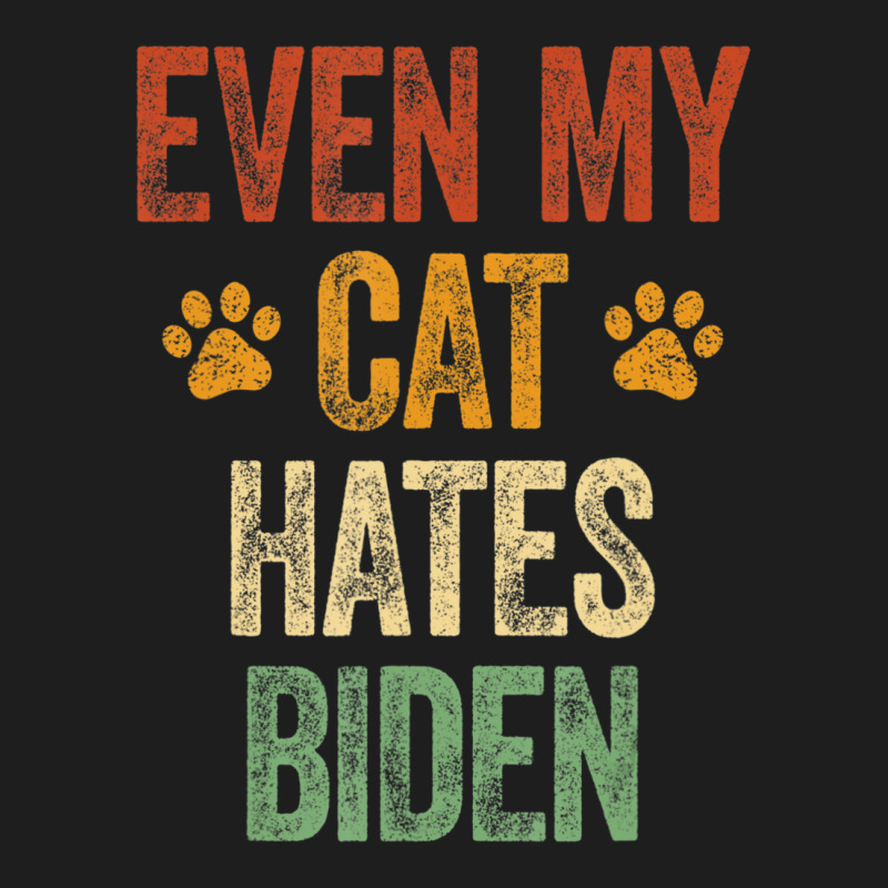 Even My Cat Hates Biden Conservative Anti Liberal Classic T-shirt | Artistshot