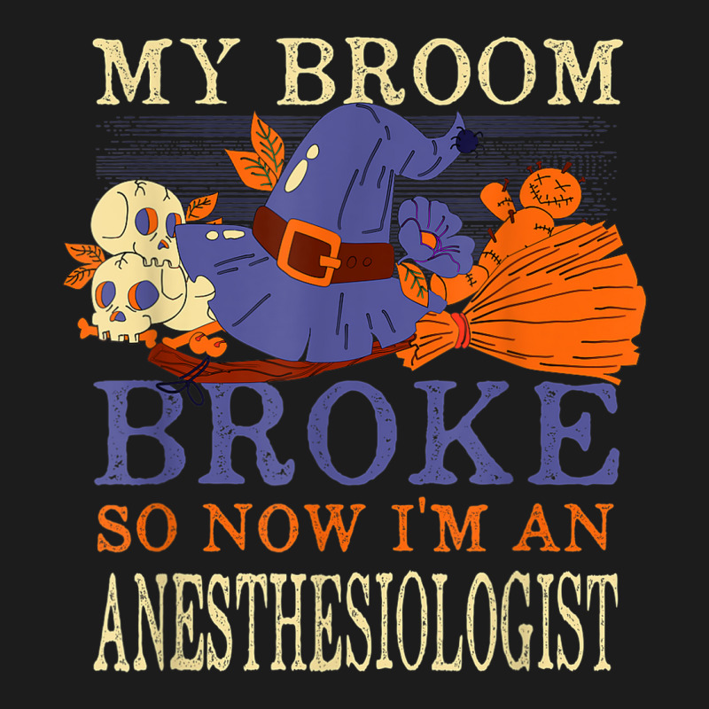 My Broom Broke So Now I'm An Anesthesiologist Funny Hoodie & Jogger Set | Artistshot