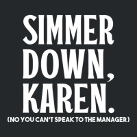 Simmer Down Karen You Can't Speak To Manager Karen Slang Crewneck Sweatshirt | Artistshot