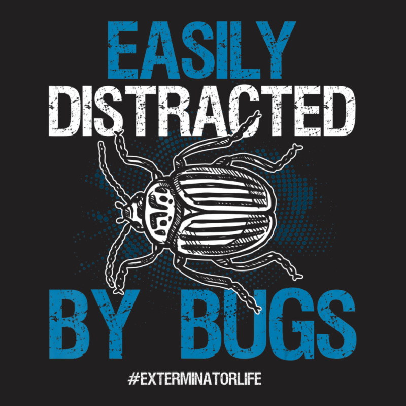 Exterminator Bugs Exterminator Life T-shirt | Artistshot
