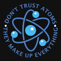 Don't Trust Atoms They Make Up Everything Girl Boy Graphic Youth T-shirt | Artistshot