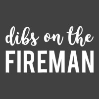 Dibs On The Fireman Fireman S Wife Vintage T-shirt | Artistshot