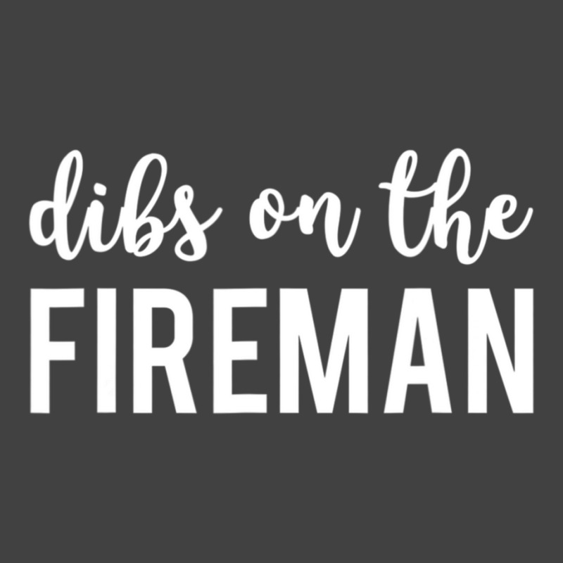 Dibs On The Fireman Fireman S Wife Vintage T-Shirt by cm-arts | Artistshot