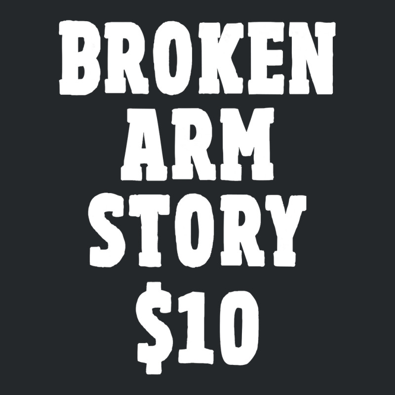 Broken Arm Gifts For Kids Broken Arm Story $10 Crewneck Sweatshirt | Artistshot