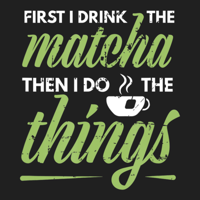 First I Drink The Matcha Tea Lover Matcha Green Tea Ladies Polo Shirt by cm-arts | Artistshot