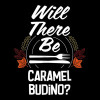 Will There Be Caramel Budino Funny Thanksgiving Humor Kids Cap | Artistshot