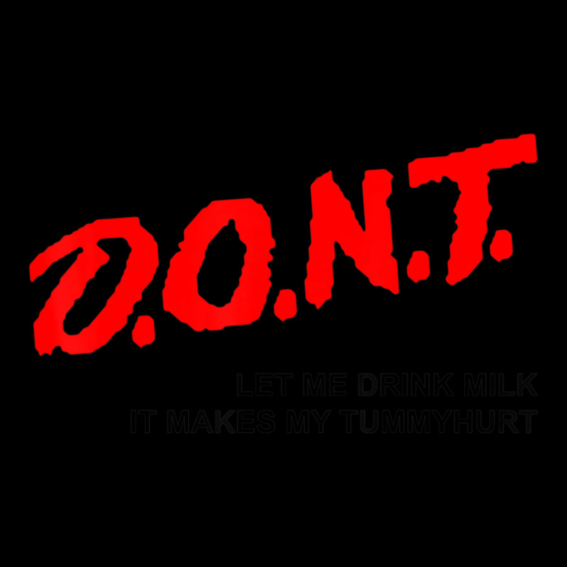 D.o.n.t. Don't Let Me Drink Milk It Makes My Tummy Hurt Adjustable Cap by cm-arts | Artistshot