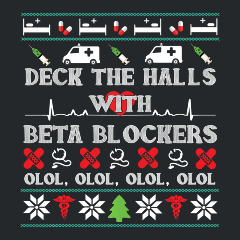 Deck The Halls Beta Blockers Nurse Christmas Ugly Sweater Crewneck Sweatshirt by behindcedar22 | Artistshot