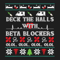 Deck The Halls Beta Blockers Nurse Christmas Ugly Sweater Classic T-shirt | Artistshot