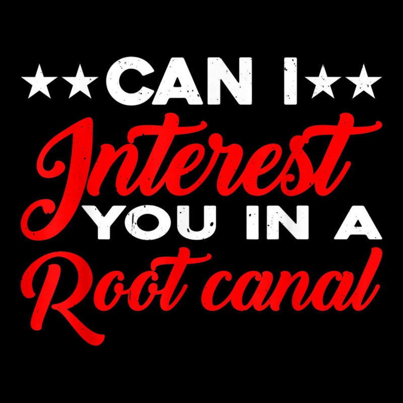 Can I Interest You In A Root Canal Pocket T-shirt | Artistshot