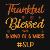 Slp Thankful Blessed And Kind Of A Mess Thanksgiving Fall Skinny Tumbler | Artistshot