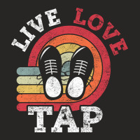 Live Love Tap Dance Dancer Distressed Retro Vintage Style-s3j3c Ladies Fitted T-shirt | Artistshot