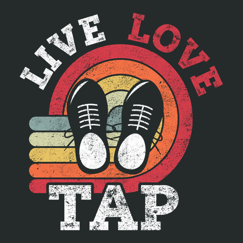 Live Love Tap Dance Dancer Distressed Retro Vintage Style-s3j3c Women's Triblend Scoop T-shirt by Kandurip541 | Artistshot