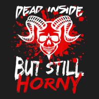 Dead Inside But Still Horny Skull Classic T-shirt | Artistshot