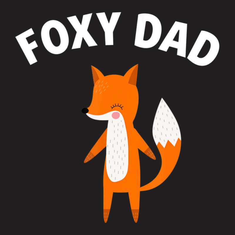 Foxy Dad Father's Day Fox Pun Joke T-shirt | Artistshot