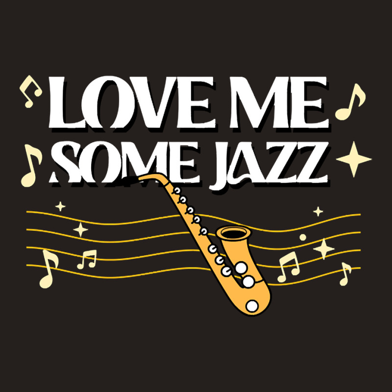 Love Me Some Jazz Tank Top | Artistshot