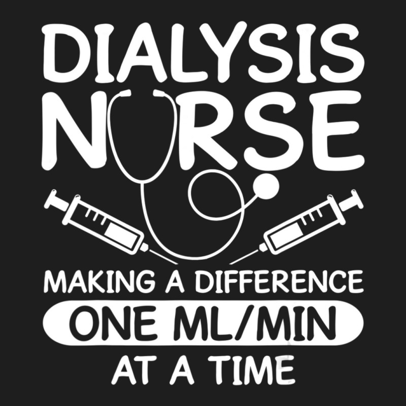 Dialysis Technician Men Women Nursing Tech Humor Fan Classic T-shirt by cm-arts | Artistshot