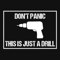 Don't Panic This Is Not A Drill Tool Joke Sarcastic Graphic Youth T-shirt | Artistshot