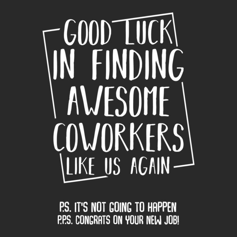 Good Luck In Finding Awesome Coworkers Like Us Again Printed hat by cm-arts | Artistshot