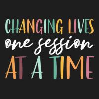 Changing Lives One Session At A Time T Shirt Classic T-shirt | Artistshot