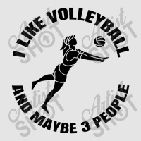 I Like Volleyball And Maybe 3 People Exclusive T-shirt | Artistshot