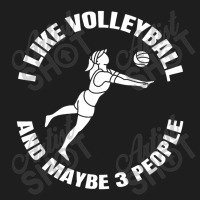 I Like Volleyball And Maybe 3 People Classic T-shirt | Artistshot