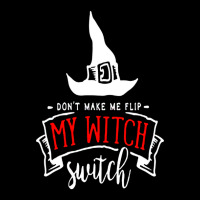 Don't Make Me Flip My Witch Switch Unisex Jogger | Artistshot