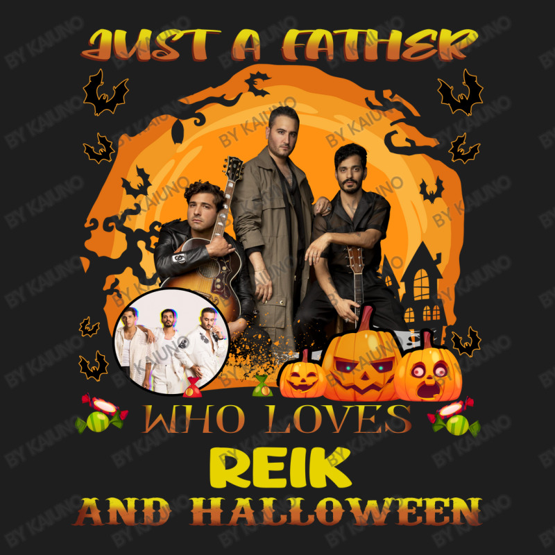 Just A Father Who Loves Reik And Halloween Classic T-shirt | Artistshot