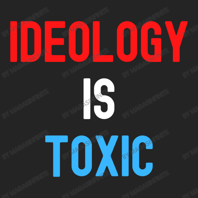 Ideology Is Toxic (in Red White Blue Letters) 3/4 Sleeve Shirt by Magasinfinite | Artistshot