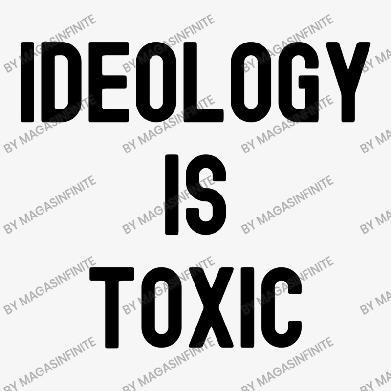 Ideology Is Toxic (in Black Letters) Ladies Fitted T-Shirt by Magasinfinite | Artistshot