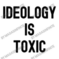 Ideology Is Toxic (in Black Letters) Crop Top | Artistshot