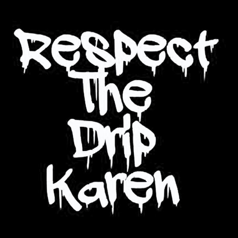 Respect The Drip Karen Adjustable Cap | Artistshot