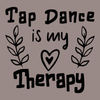 Tap Dance Is My Therapy Vintage T-shirt | Artistshot